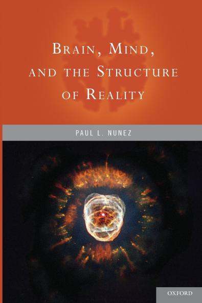 Brain Mind and the Structure of Reality