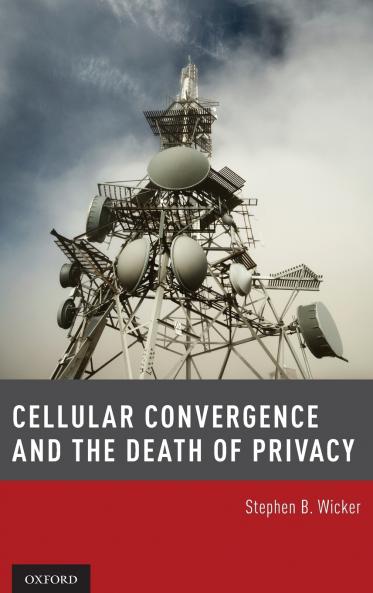Cellular Convergence and the Death of Privacy