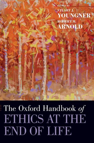 Oxford Handbook of Ethics at the End of Life