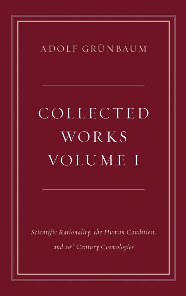 Scientific Rationality the Human Condition and 20th Century Cosmologies