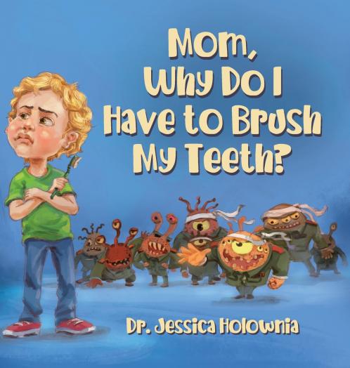 Mom Why Do I Have to Brush My Teeth?