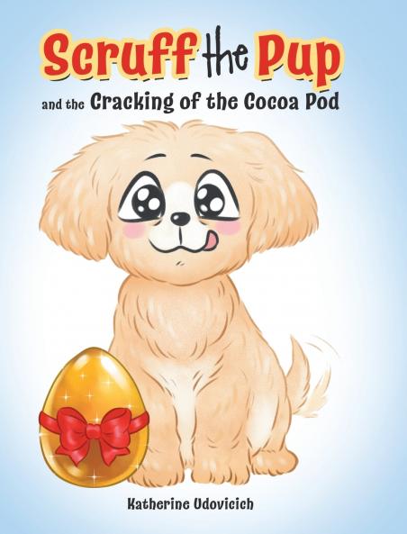 Scruff the Pup and the Cracking of the Cocoa Pod