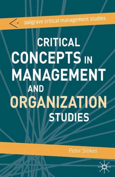 Critical Concepts in Management and Organization Studies