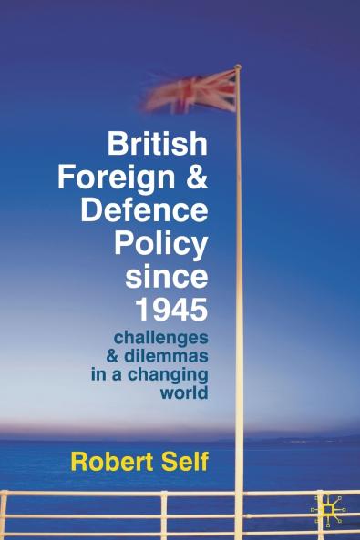 British Foreign and Defence Policy Since 1945