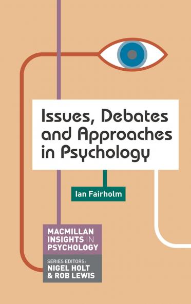 Issues Debates and Approaches in Psychology