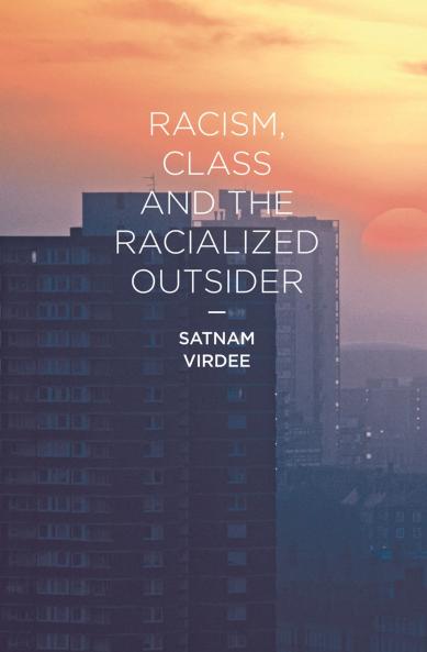 Racism Class and the Racialized Outsider