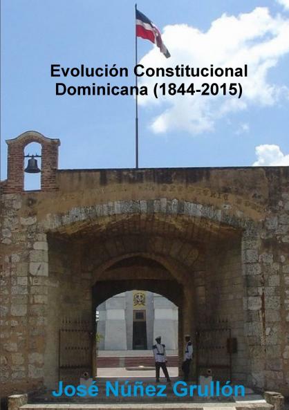 Evoluci��n Constitucional Dominicana (1844-2015)
