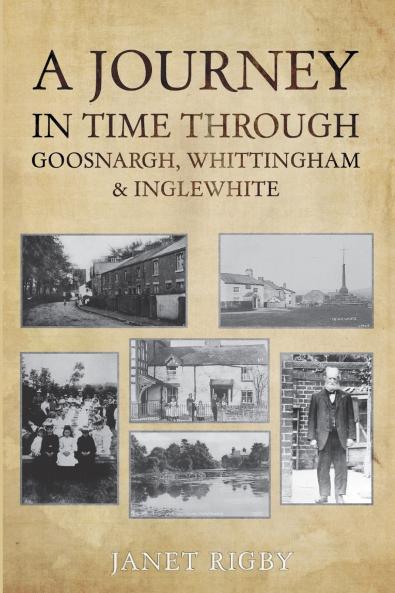 A Journey In Time Through Goosnargh Whittingham & Inglewhite