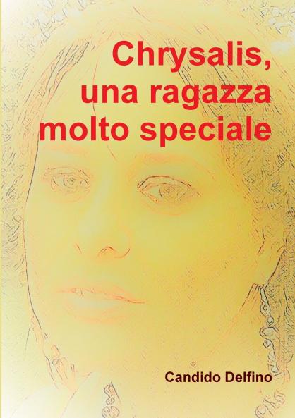 Chrysalis una ragazza molto speciale