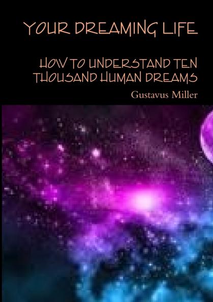 Your dreaming life  How to understand ten thousand human dreams
