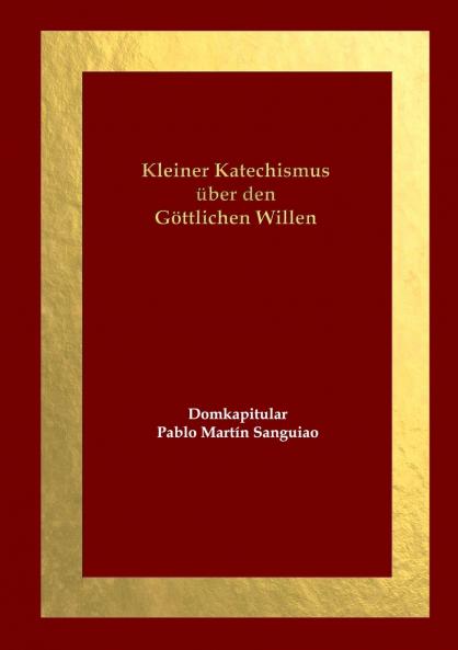 Kleiner Katechismus über den Göttlichen Willen