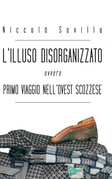 L'illuso disorganizzato ovvero primo viaggio nell'ovest scozzese