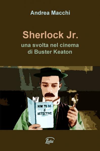 Sherlock Jr. - una svolta nel cinema di Buster Keaton