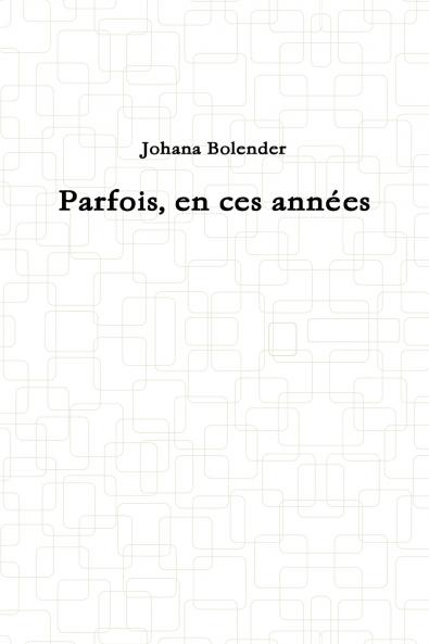 Parfois en ces annes