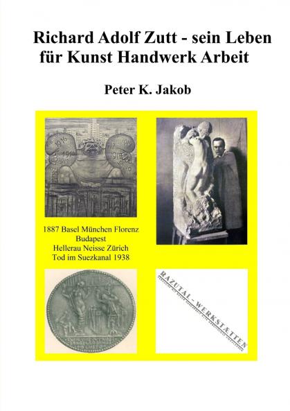 Richard Adolf Zutt - sein Leben für Kunst Handwerk Arbeit