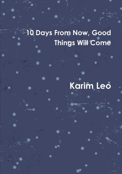 10 Days From Now Good Things Will Come