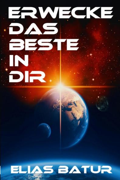 ERWECKE DAS BESTE IN DIR