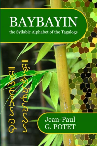 Baybayin the Syllabic Alphabet of the Tagalogs