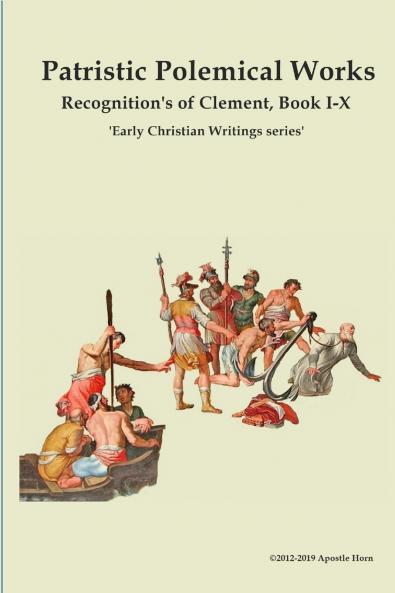 Patristic Polemical Works Recognition's of Clement Book I-X