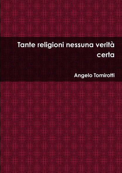 Tante religioni nessuna verità certa