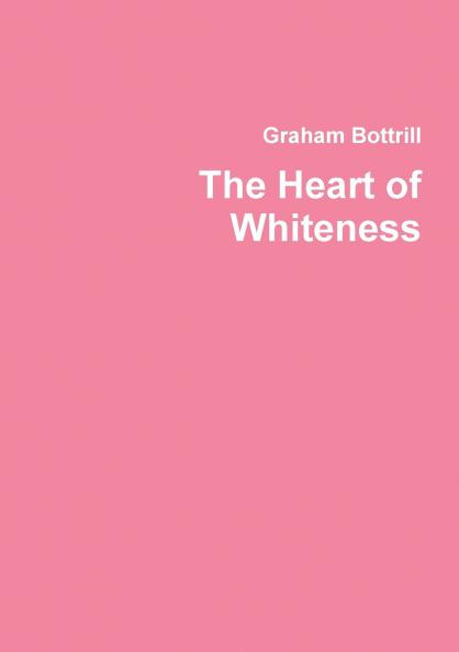 The Heart of Whiteness