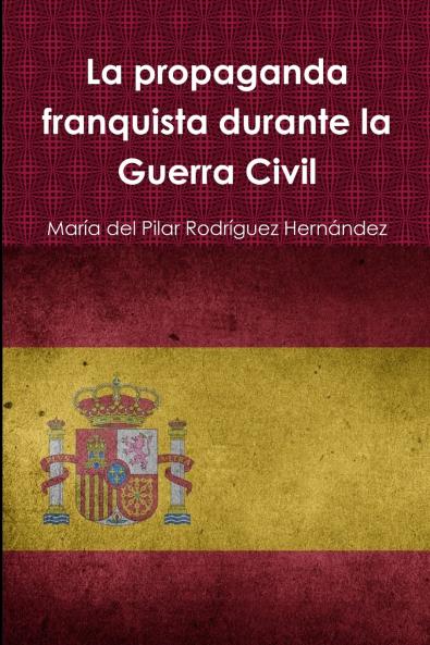 La propaganda franquista durante la Guerra Civil