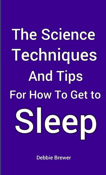 Science Techniques and Tips for How To Get To Sleep