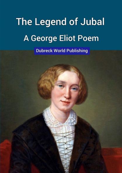 The Legend of Jubal a George Eliot Poem