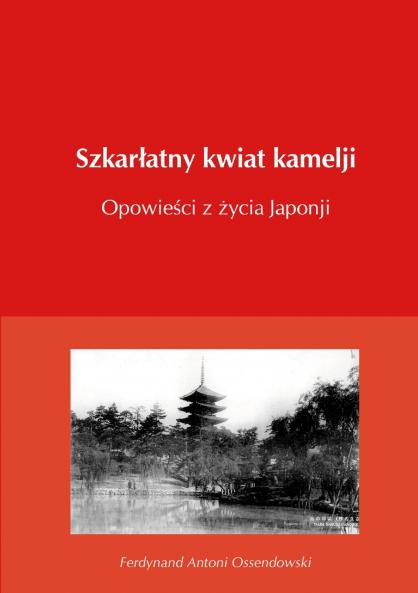 Szkarłatny kwiat kamelji opowieści z życia Japonji