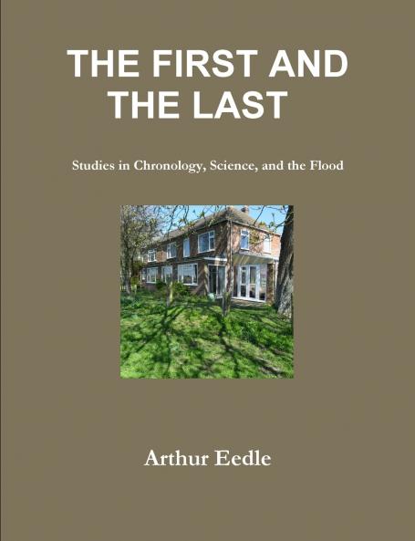 FIRST AND THE LAST Studies in Chronology Science and the Flood