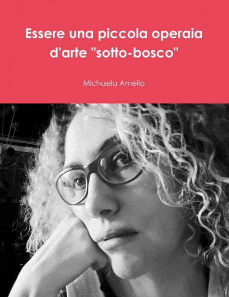 Essere una piccola operaia d'arte sotto-bosco