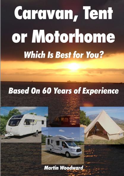 Caravan Tent or Motorhome Which Is Best for You? - Based On 60 Years of Experience