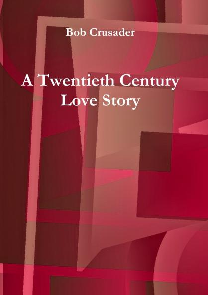 A Twentieth Century Love Story