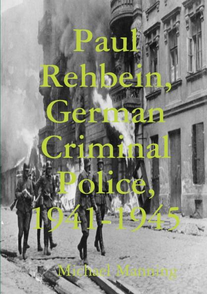 Paul Rehbein German Criminal Police 1941-1945
