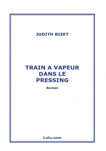 Train a Vapeur Dans Le Pressing
