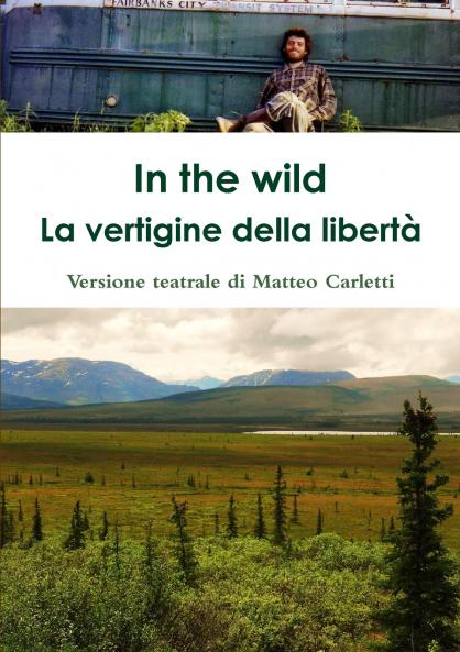 In the wild. La vertigine della libertà.