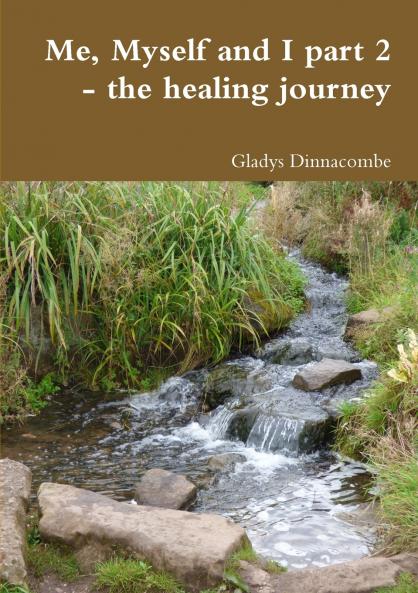 Me Myself and I part 2 - the healing journey