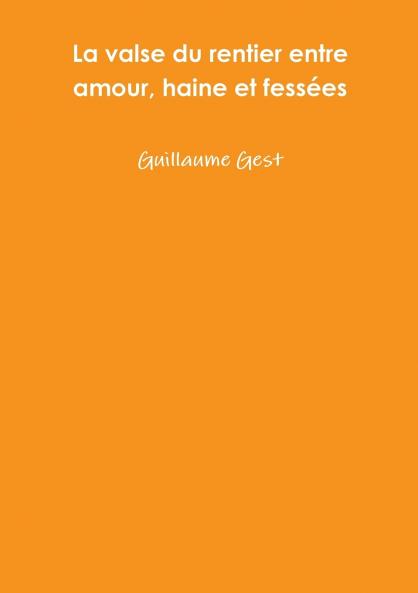 La valse du rentier entre amour haine et fessées