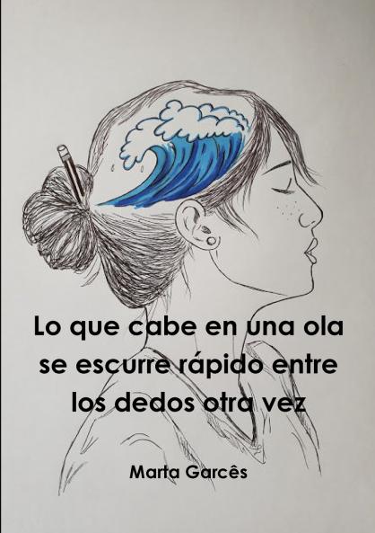 Lo que cabe en una ola se escurre rápido entre los dedos otra vez