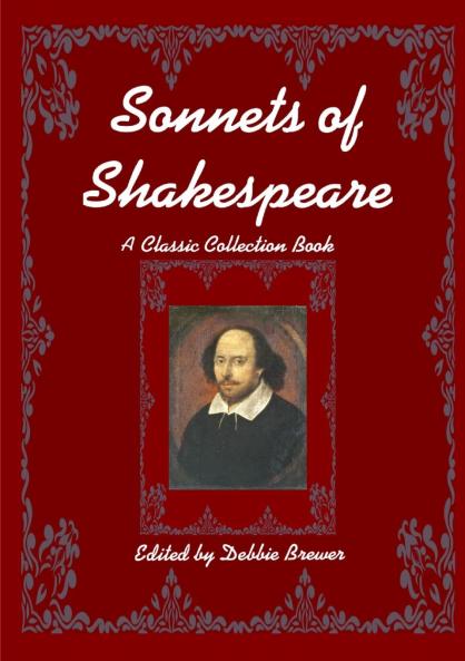 Sonnets of Shakespeare A Classic Collection Book