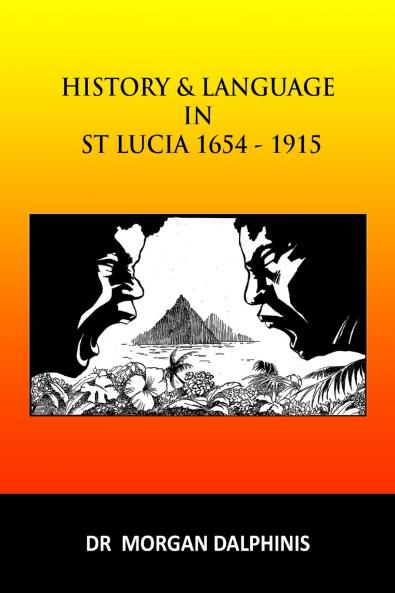 History and Language in St Lucia 1654-1915