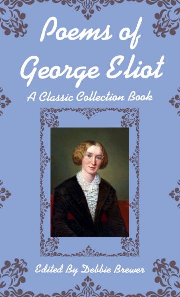 Poems of George Eliot A Classic Collection Book