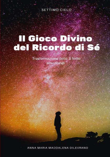Gioco Divino del Ricordo di Sè - Risolvi le 5 ferite in 5 passi con il Metodo MeG