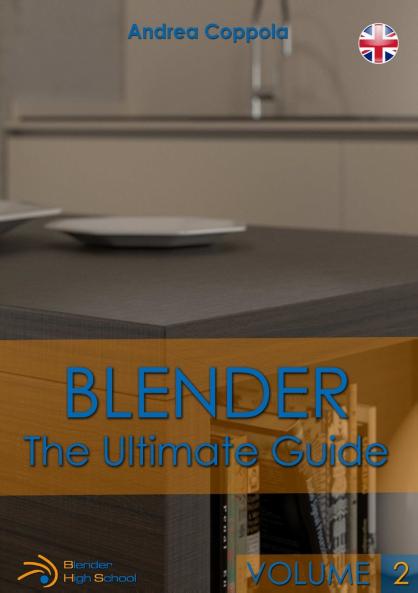 BLENDER - THE ULTIMATE GUIDE - VOLUME 2
