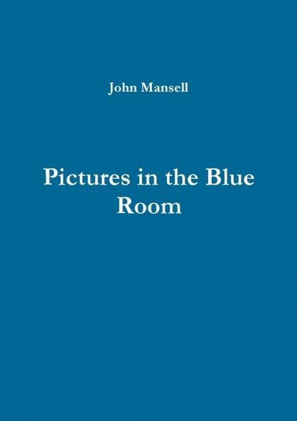 Pictures in the Blue Room