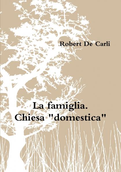 La famiglia. Chiesa domestica