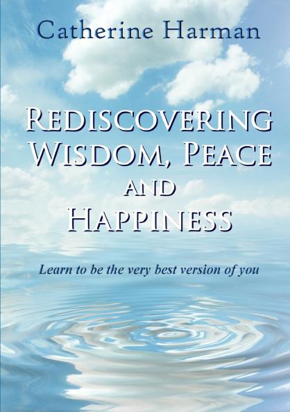 Rediscovering Wisdom Peace and Happiness