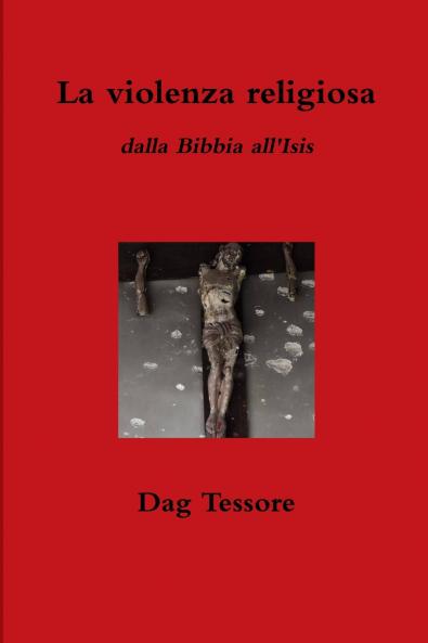 La violenza religiosa. Dalla Bibbia all'Isis