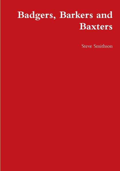 Badgers Barkers and Baxters