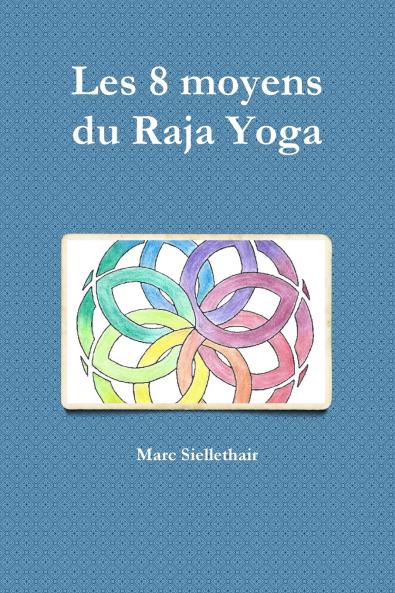 Les 8 moyens du Raja Yoga
